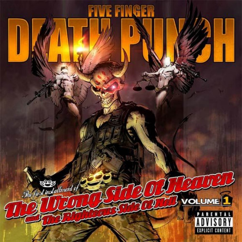 FIVE FINGER DEATH PUNCH - THE WRONG SIDE OF HEAVEN AND THE RIGHTEOUS SIDE OF HELL VOLUME 1FIVE FINGER DEATH PUNCH - THE WRONG SIDE OF HEAVEN AND THE RIGHTEOUS SIDE OF HELL VOLUME 1.jpg